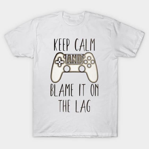 gamer quote for gamers with a controller of the ps4 blame it on the lag T-Shirt by Guntah